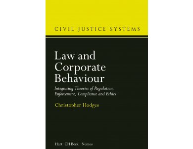 Law and Corporate Behaviour: Integrating Theories of Regulation, Enforcement, Compliance and Ethics