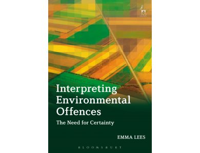 Interpreting Environmental Offences: The Need for Certainty