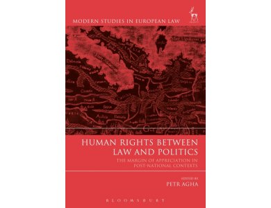 Human Rights Between Law and Politics: The Margin of Appreciation in Post-National Contexts
