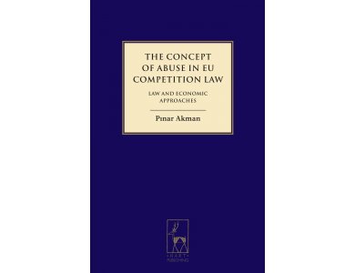 The Concept of Abuse in EU Competition Law: Law and Economic Approaches