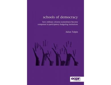 Schools of Democracy: How Ordinary Citizens (Sometimes) Become Competent in Participatory Budgeting