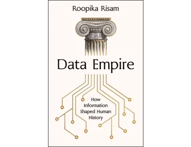 Data Empire: How Information Shaped Human History