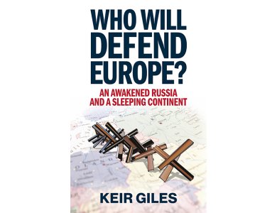 Who Will Defend Europe?: An Awakened Russia and a Sleeping Continent