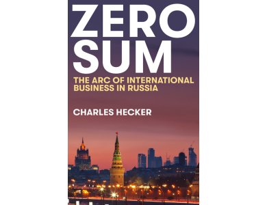 Zero Sum: The Arc of International Business in Russia
