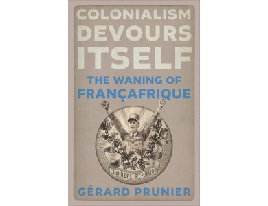 Colonialism Devours Itself: The Waning of Françafrique
