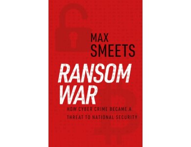 Ransom War: How Cyber Crime Became a Threat to National Security