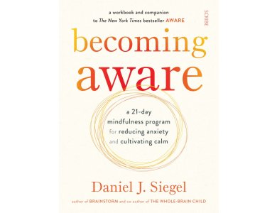 Becoming Aware: A 21-Day Mindfulness Program for Reducing Anxiety and Cultivating Calm