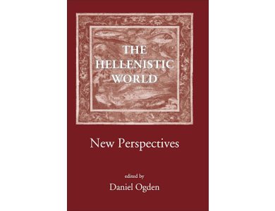 The Hellenistic World: New Perspectives
