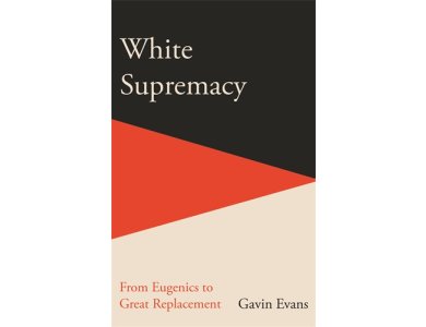 White Supremacy: From Eugenics to Great Replacement