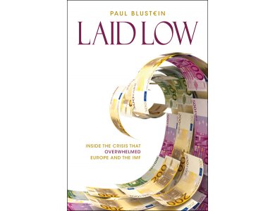 Laid Low: Inside the Crisis That Overwhelmed Europe and the IMF