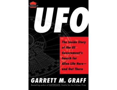 UFO: The Inside Story of the US Government's Search for Alien Life Here-and Out There