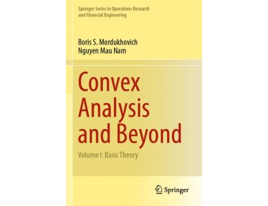 Convex Analysis and Beyond: Volume I: Basic Theory