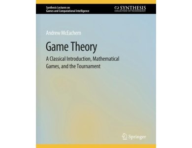 Game Theory: A Classical Introduction, Mathematical Games, and the Tournament