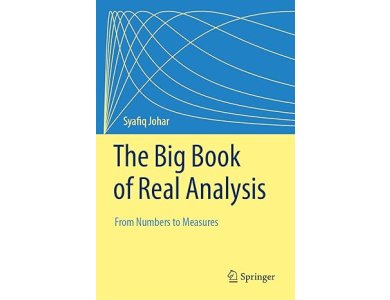 The Big Book of Real Analysis: From Numbers to Measures