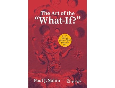 The Art of the "What-If?": In 17 Science Fiction Tales from the Past