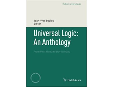 Universal Logic : An Anthology From Paul Hertz to Dov Gabbay
