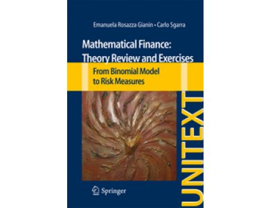 Mathematical Finance: Theory Review and Exercises, From Binomial Model to Risk Measures