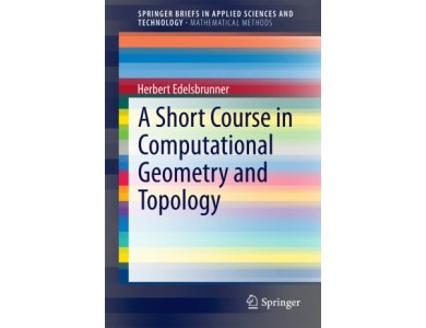 A Short Course in Computational Geometry and Topology