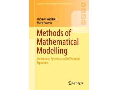 Methods of Mathematical Modelling - Witelski Thomas - Bowen Mark - 9783319230412 | Bookpath