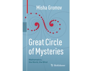 Great Circle of Mysteries: Mathematics, the World, the Mind