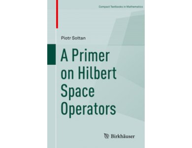 A Primer on Hilbert Space Operators