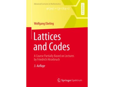 Lattices and Codes: A Course Partially Based on Lectures by Friedrich Hirzebruch