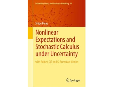 Nonlinear Expectations and Stochastic Calculus under Uncertainty:  with Robust CLT and G-Brownian Motions