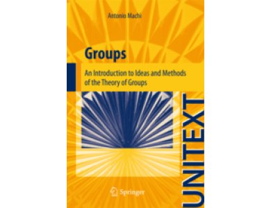 Groups: An Introduction to Ideas and Methods of the Theory of Groups