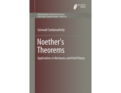 Noether's Theorems: Applications in Mechanics and Field Theory