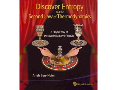 Discover Entropy and the Second Law of Thermodynamics : A Playful Way of Discovering a Law of Nature