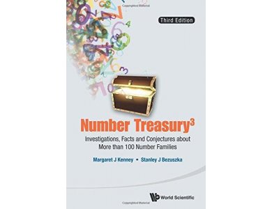Number Treasury : Investigations , Facts and Conjectures About More Than 100 Number Families