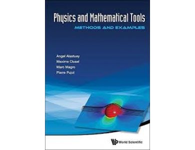 Physics and Mathematical Tools : Methods and Examples